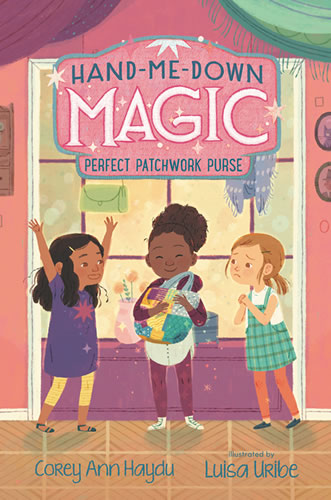 Hand Me Down Magic: Perfect Patchwork Purse by author Corey Ann Haydu